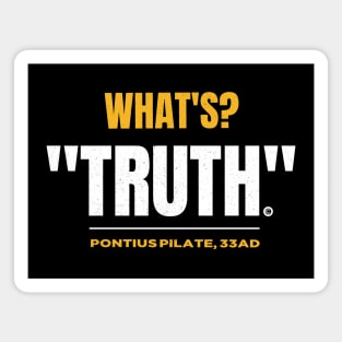 What's Truth Pontius Pilate Quote 33 AD. Magnet